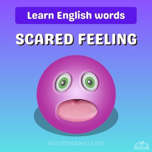 List of Scared Feeling Words